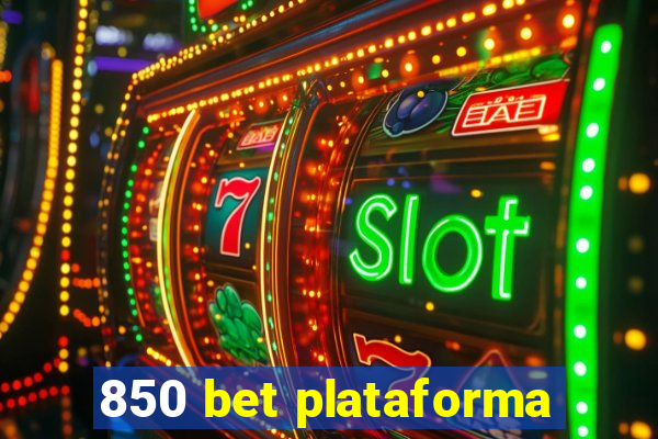 850 bet plataforma